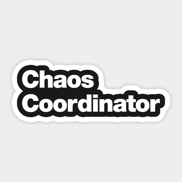 Chaos Coordinator Sticker by Chestify